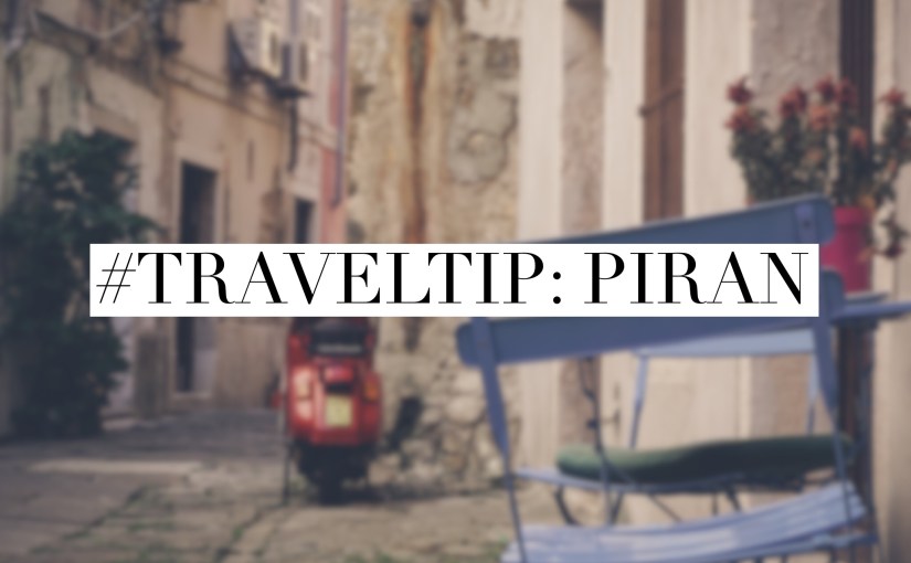 Girls-Roadtrip in den Süden: #traveltip&nbsp;Piran